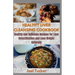 Healthy Liver Cleansing Cookbook: Healthy and Delicious Recipes for Liver Detoxification and Lose Weight Naturally