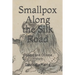 Smallpox Along the Silk Road: Disease in Chinese History