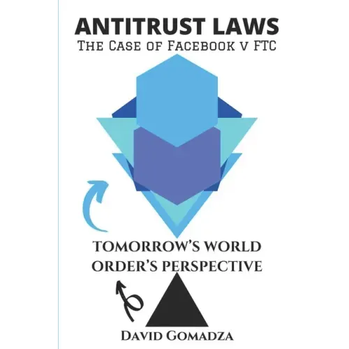 Antitrust Laws The Case of Facebook v FTC TOMORROW'S WORLD ORDER'S PERSPECTIVE