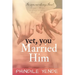 Yet You Married Him: The Signs Are Always There