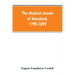 The medical annals of Maryland, 1799-1899; prepared for the centennial of the Medical and chirurgical faculty