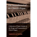 The Soundboard of the Church Organ - A Selection of Classic Articles on the Design and Construction of Church Organs
