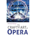 The Crafty Art of Opera: For Those Who Make It, Love It or Hate It