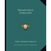 Prometheus Unbound