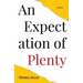 An Expectation of Plenty