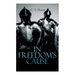 In Freedom's Cause: Wars of Scottish Independence - Historical Novel (A Tale of Wallace and Bruce)