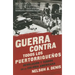 Guerra Contra Todos Los Puertorriqueños: Revolución Y Terror En La Colonia Americana