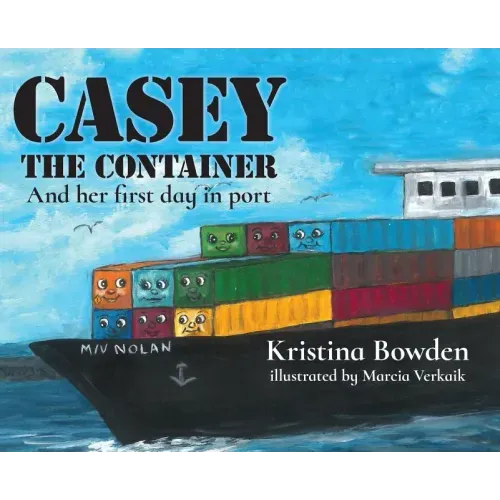 Casey the Container: And her first day in port