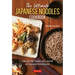 The Ultimate Japanese Noodles Cookbook: Amazing Soba, Ramen, Udon, Hot Pot and Japanese Pasta Recipes!