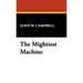 The Mightiest Machine