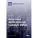 Basics and Applications in Quantum Optics