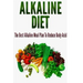 Alkaline Diet: The Best Alkaline Meal Plan To Reduce Body Acid