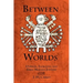 Between Worlds: Dybbuks, Exorcists, and Early Modern Judaism