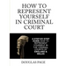 How To Represent Yourself In Criminal Court