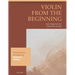 Violin from the Beginning: Violin Repertoire for Traditional Lessons