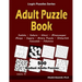 Adult Puzzle Book: 500 Medium Adults Puzzles (Sudoku, Kakuro, Hitori, Minesweeper, Masyu, Suguru, Binary Puzzle, Slitherlink, Futoshiki, Fillomino)