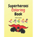 Superheroes Coloring Book: Best Superheroes Coloring Book for Kids