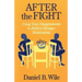 After the Fight: Using Your Disagreements to Build a Stronger Relationship