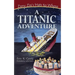A Titanic Adventure