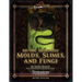Mythic Monsters: Molds, Slimes, and Fungi