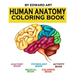 Human Anatomy Coloring Book: an Entertaining and Instructive Guide to the Human Body - A Coloring, Activity & Medical Book for Teens and Adult