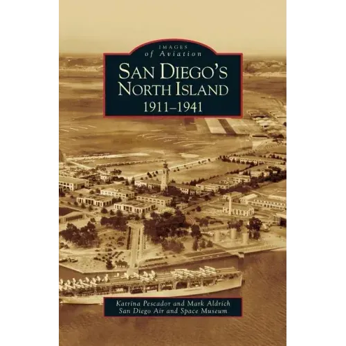 San Diego's North Island: 1911-1941