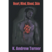 Heart, Mind, Blood, Skin