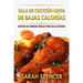 Olla de coccion lenta de Bajas Calorias: Recetas de Comidas fáciles para Olla Eléctrica