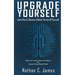 Upgrade Yourself: Learn How to Become A Better Version of Yourself