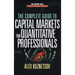 The Complete Guide to Capital Markets for Quantitative Professionals