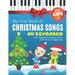 My First Book of Christmas Songs on Keyboard for Kids!: Popular Classical Carols of All Time for the Beginning: Children, Seniors, Adults * Music Shee