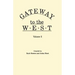 Gateway to the West. in Two Volumes. Volume 2