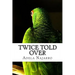 Twice Told Over