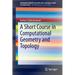 A Short Course in Computational Geometry and Topology