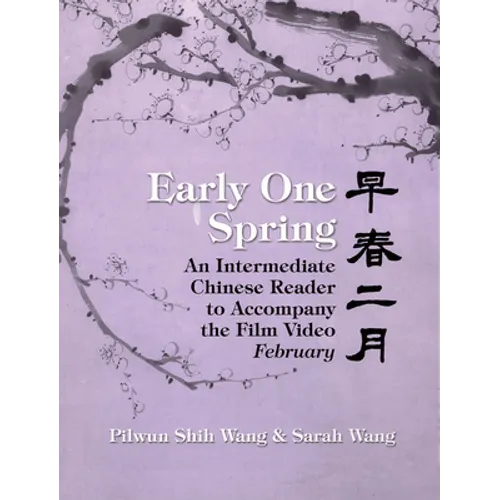 Early One Spring: An Intermediate Chinese Reader to Accompany the Film Video February