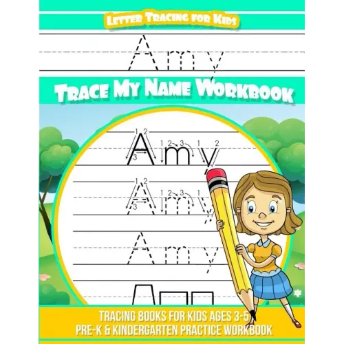 Amy Letter Tracing for Kids Trace my Name Workbook: Tracing Books for Kids ages 3 - 5 Pre-K & Kindergarten Practice Workbook