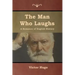 The Man Who Laughs: A Romance of English History