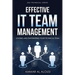 Effective IT Team Management: Leading and Empowering Your Technical Team