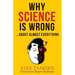 Why Science Is Wrong...About Almost Everything
