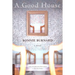 A Good House