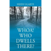 Whoa! Who Dwells There?