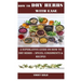 How to Dry Herbs with Ease: A Superlative Guide on How to Dry Herbs -: Spices, Condiments & Recipes