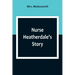 Nurse Heatherdale's Story