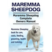 Maremma Sheepdog. Maremma Sheepdog Complete Owners Manual. Maremma Sheepdog book for care, costs, feeding, grooming, health and training.