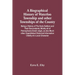 A Biographical History Of Waterloo Township And Other Townships Of The County: Being A History Of The Early Settlers And Their Descendants, Mostly All