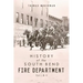 History of the South Bend Fire Department: Vol I & II