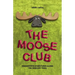 The Moose Club: Youngster's Adventures Along the Gunflint Trail