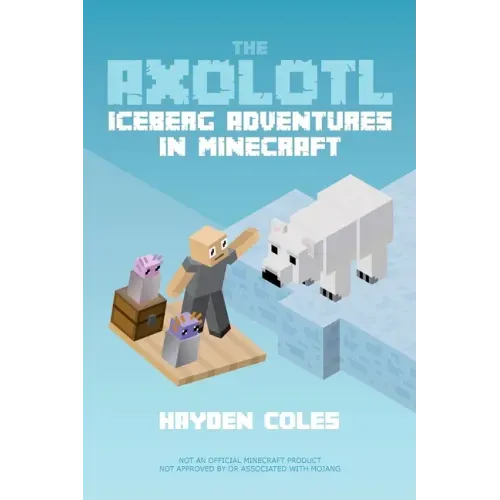 Axolotl Iceberg Adventures in Minecraft