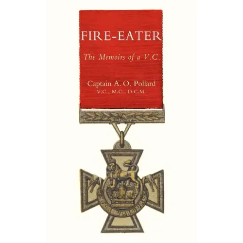 Fire-Eater. the Memoirs of a VC