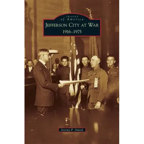 Jefferson City at War: 1916-1975